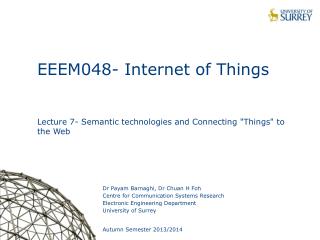 EEEM048- Internet of Things Lecture 7- Semantic technologies and Connecting &quot;Things&quot; to the Web