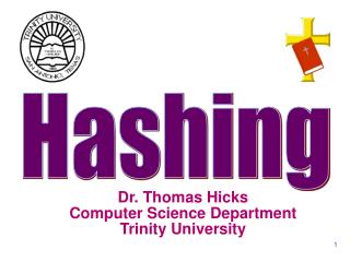 Dr. Thomas Hicks Computer Science Department Trinity University