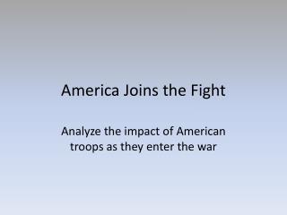 America Joins the Fight