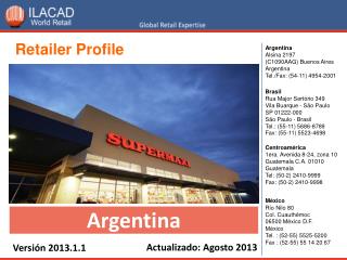 Argentina Alsina 2197 (C1090AAG) Buenos Aires Argentina Tel./Fax: (54-11) 4954-2001