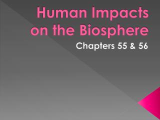 Human Impacts on the Biosphere