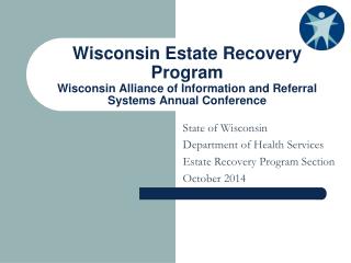 State of Wisconsin Department of Health Services Estate Recovery Program Section October 2014