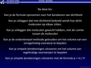 Na deze les: Kan je de formule opnoemen voor het berekenen van dichtheid