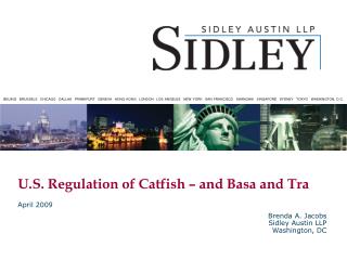 U.S. Regulation of Catfish – and Basa and Tra April 2009