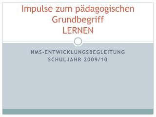 Impulse zum pädagogischen Grundbegriff LERNEN