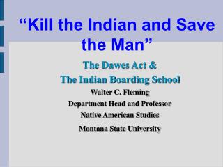 “Kill the Indian and Save the Man”