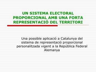 UN SISTEMA ELECTORAL PROPORCIONAL AMB UNA FORTA REPRESENTACIÓ DEL TERRITORI