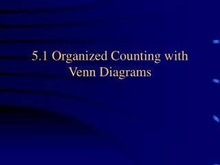 5.1 Organized Counting with Venn Diagrams