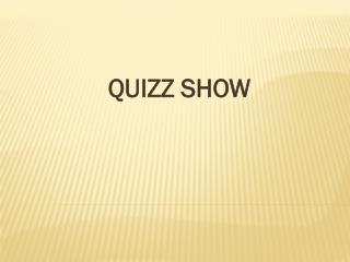 QUIZZ SHOW