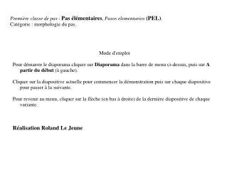 Première classe de pas  : Pas élémentaires , Pasos elementarios (PEL) .