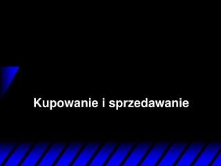 Kupowanie i sprzedawanie