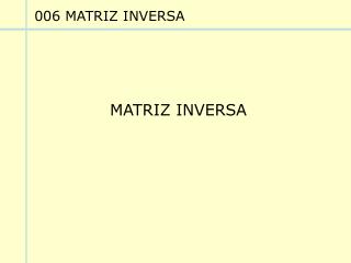 006 MATRIZ INVERSA