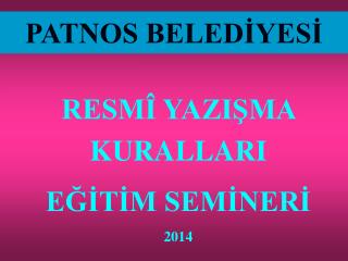 RESMÎ YAZIŞMA KURALLARI EĞİTİM SEMİNERİ 2014