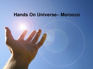Hands On Universe– Morocco