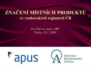 ZNAČENÍ MÍSTNÍCH PRODUKTŮ ve venkovských regionech ČR