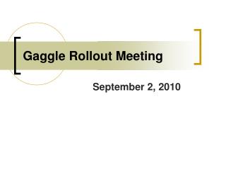 Gaggle Rollout Meeting