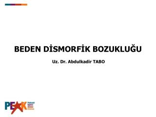 BEDEN DİSMORFİK BOZUKLUĞU