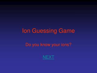 Ion Guessing Game