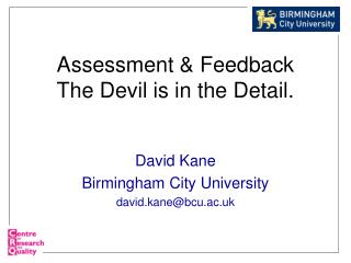 Assessment &amp; Feedback The Devil is in the Detail.