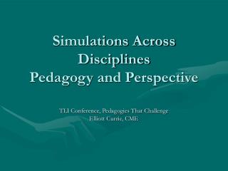 Simulations Across Disciplines Pedagogy and Perspective