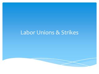 Labor Unions &amp; Strikes