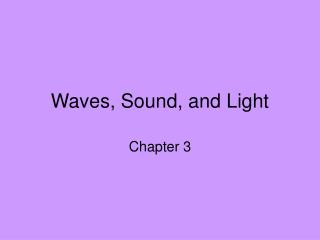 Waves, Sound, and Light