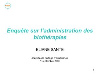 Enquête sur l’administration des biothérapies ELIANE SANTE Journée de partage d’expérience