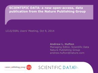 Scientific Data: a new open-access, data publication from the Nature P ublishing G roup