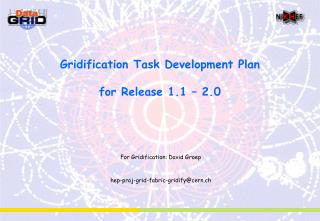 Gridification Task Development Plan for Release 1.1 – 2.0
