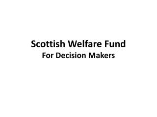 Scottish Welfare Fund For Decision Makers