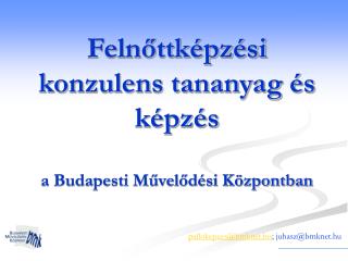Felnőttképzési konzulens tananyag és képzés a Budapesti Művelődési Központban