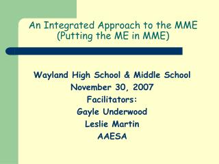 An Integrated Approach to the MME (Putting the ME in MME)