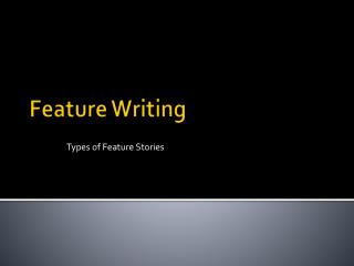 Feature Writing