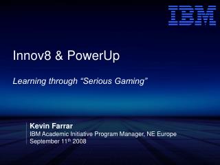 Innov8 &amp; PowerUp Learning through “Serious Gaming”