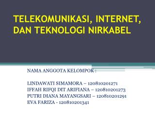 TELEKOMUNIKASI, INTERNET, DAN TEKNOLOGI NIRKABEL