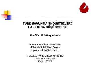 Prof.Dr. M.Oktay Alnıak Uluslararası Kıbrıs Üniversitesi Mühendislik Fakültesi Dekanı