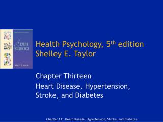 Health Psychology, 5 th edition Shelley E. Taylor