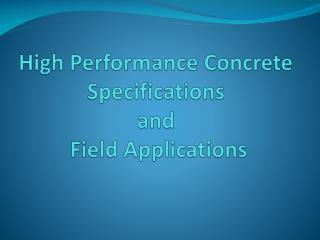 High Performance Concrete Specifications and Field Applications