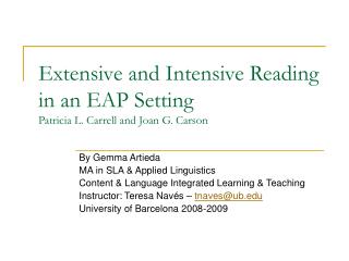 Extensive and Intensive Reading in an EAP Setting Patricia L. Carrell and Joan G. Carson