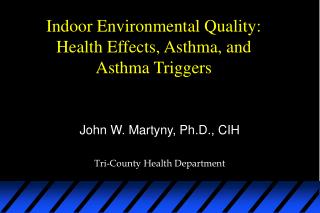 Indoor Environmental Quality: Health Effects, Asthma, and Asthma Triggers