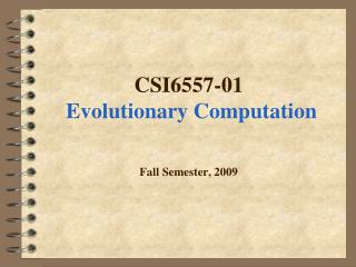 CSI6557-01 Evolutionary Computation