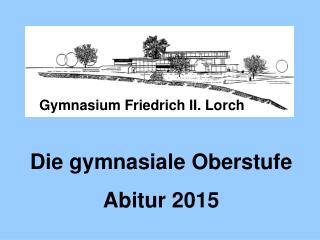 Die gymnasiale Oberstufe Abitur 2015