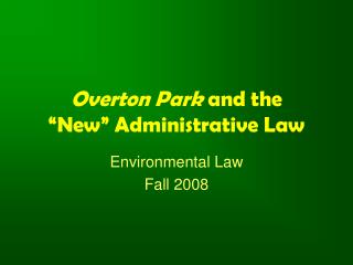 Overton Park and the “New” Administrative Law