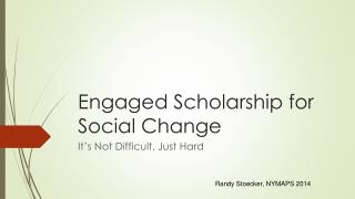 Engaged Scholarship for Social Change