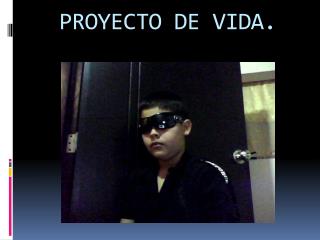 PROYECTO DE VIDA.