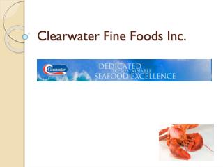 Clearwater Fine Foods Inc.