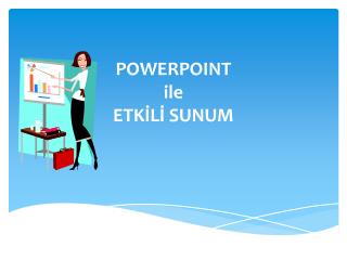 POWERPOINT ile ETKİLİ SUNUM