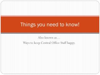 Things you need to know!