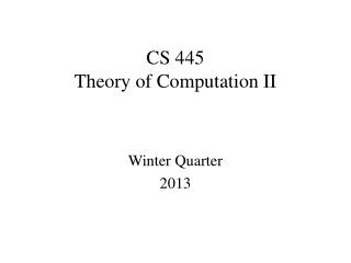 CS 445 Theory of Computation II