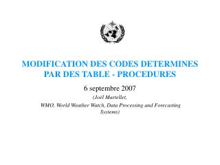 MODIFICATION DES CODES DETERMINES PAR DES TABLE - PROCEDURES